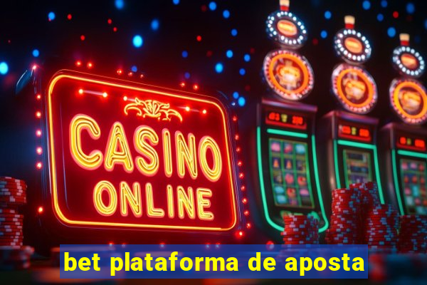 bet plataforma de aposta